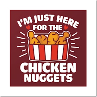 I'm Just Here For The Chicken Nuggets Posters and Art